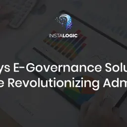 11 Ways E-Governance Solutions Are Revolutionizing Admin