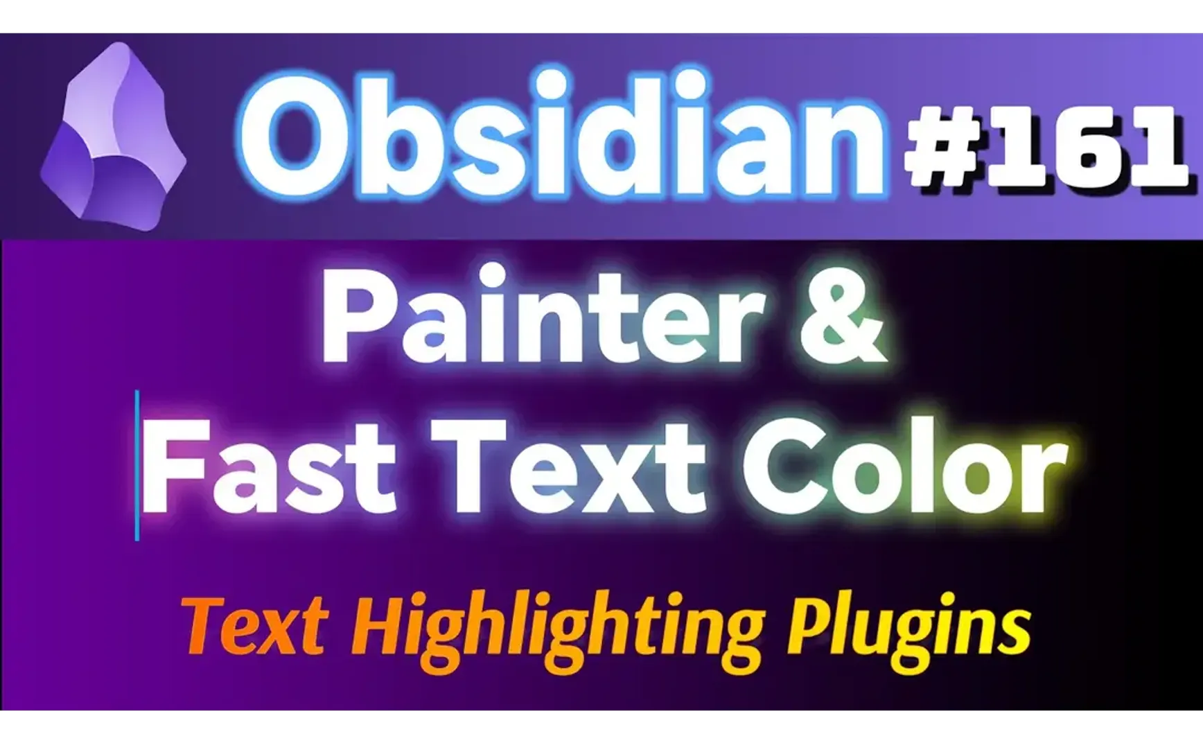 Obs161｜Obsidian 2024 New Text Highlighting Options: Painter and Fast Text Color