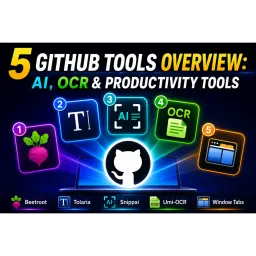5 GitHub Tools at a Glance: AI, OCR & Productivity Tools