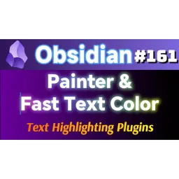 Obs161|Obsidian 2024 New Text Highlighting Options: Painter and Fast Text Color